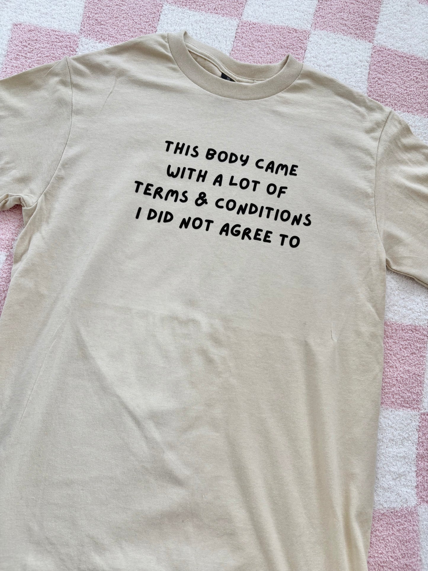 My body's terms & conditions T-shirt