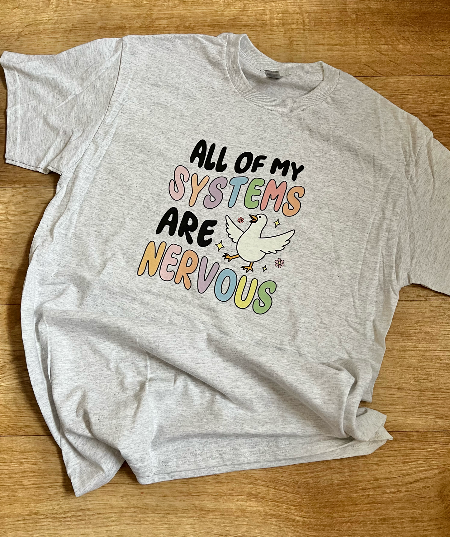 All my systems are nervous T-shirt