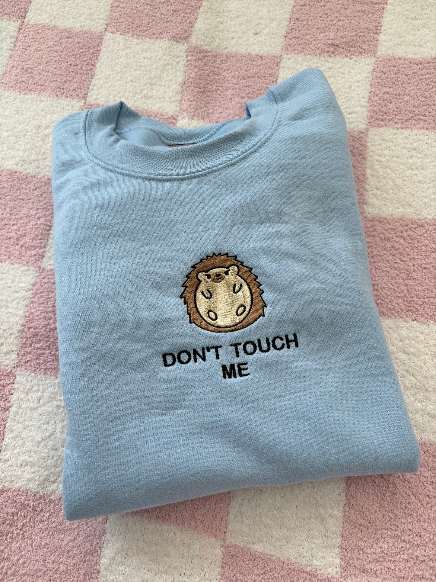 Don't touch me sweatshirt