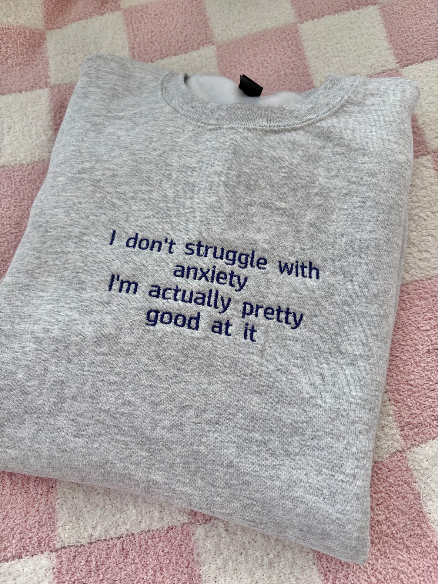 I'm pretty good at anxiety sweatshirt