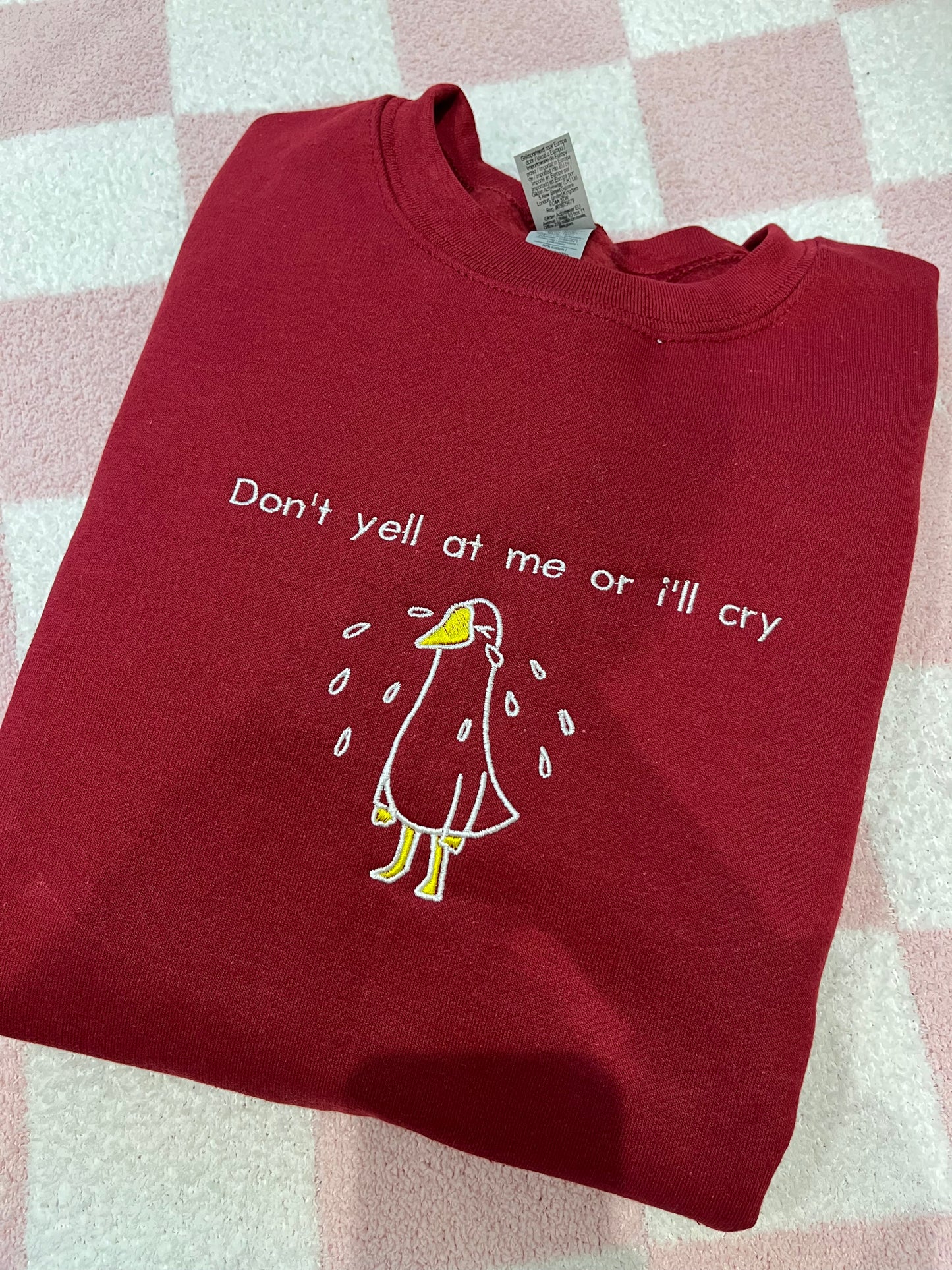 Don't yell at me or I'll cry sweatshirt