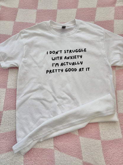 Good at anxiety T-shirt