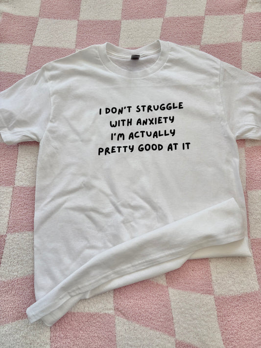 Good at anxiety T-shirt