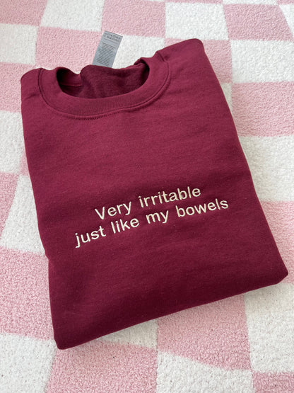 Very irritable just like my bowels sweatshirt