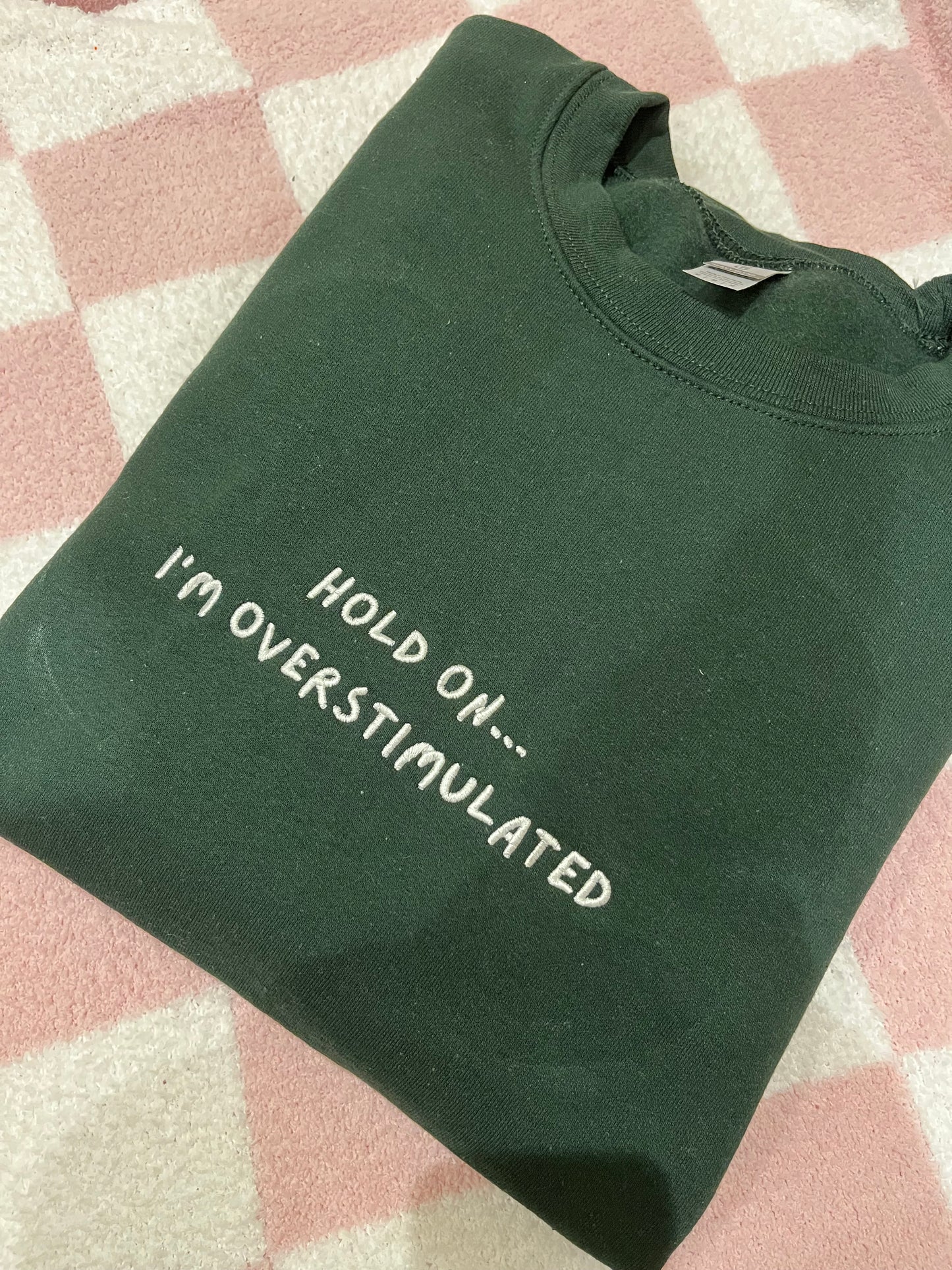 Overstimulated sweatshirt