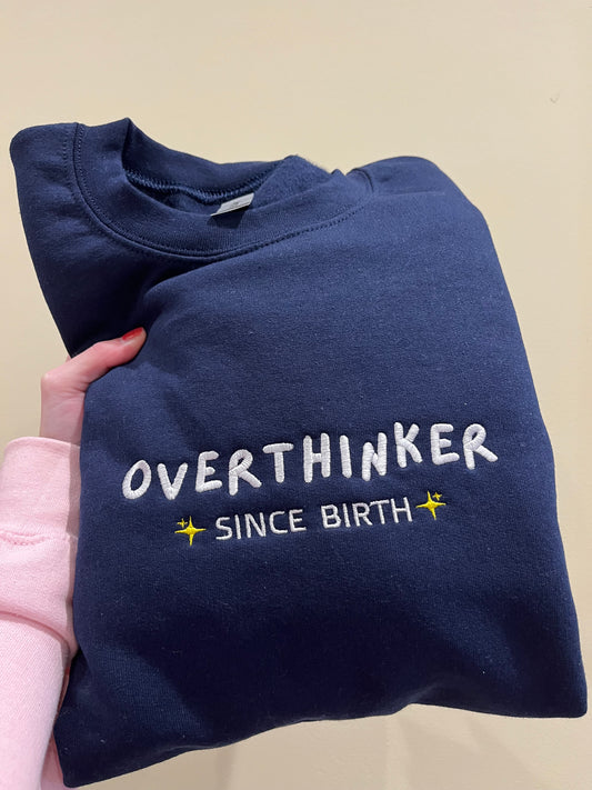 Overthinker since birth sweatshirt