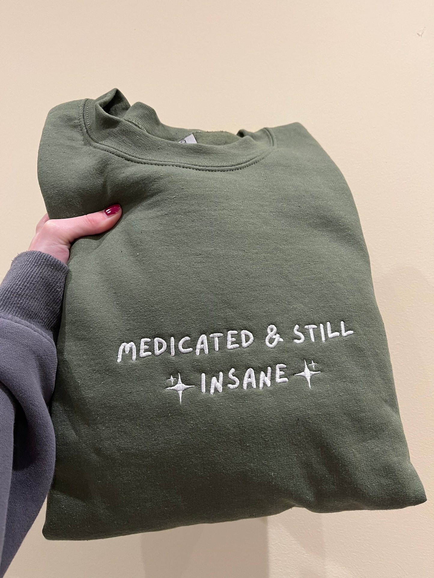 Medicated & still insane sweatshirt