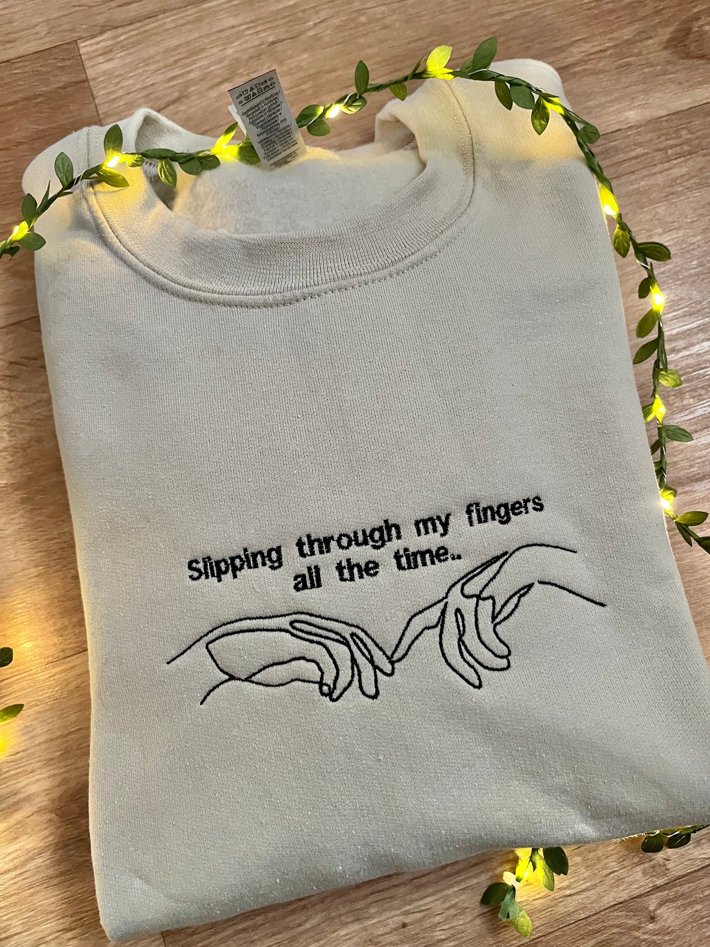 Slipping through my fingers sweatshirt