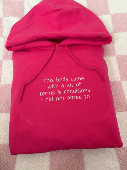 My body's terms & conditions Hoodie