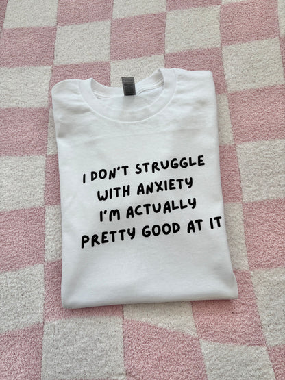 Good at anxiety T-shirt