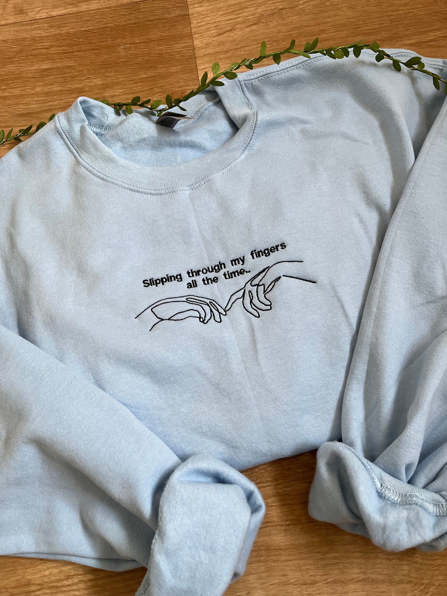 Slipping through my fingers sweatshirt