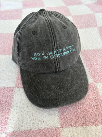 Maybe I'm overstimulated cap