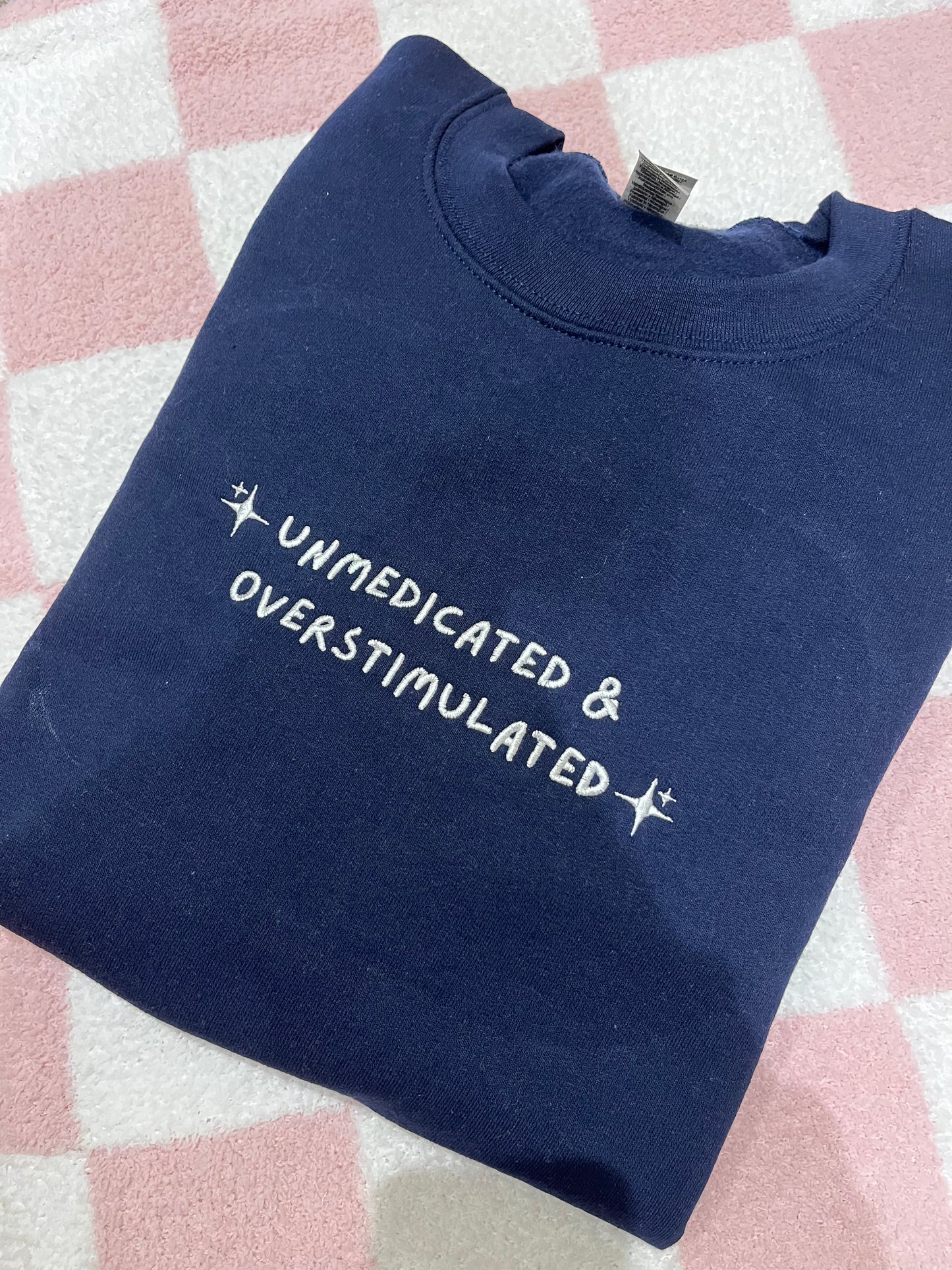 Unmedicated & Overstimulated sweatshirt