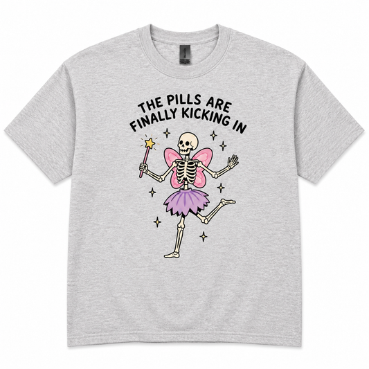 The pills are finally kicking in T-shirt