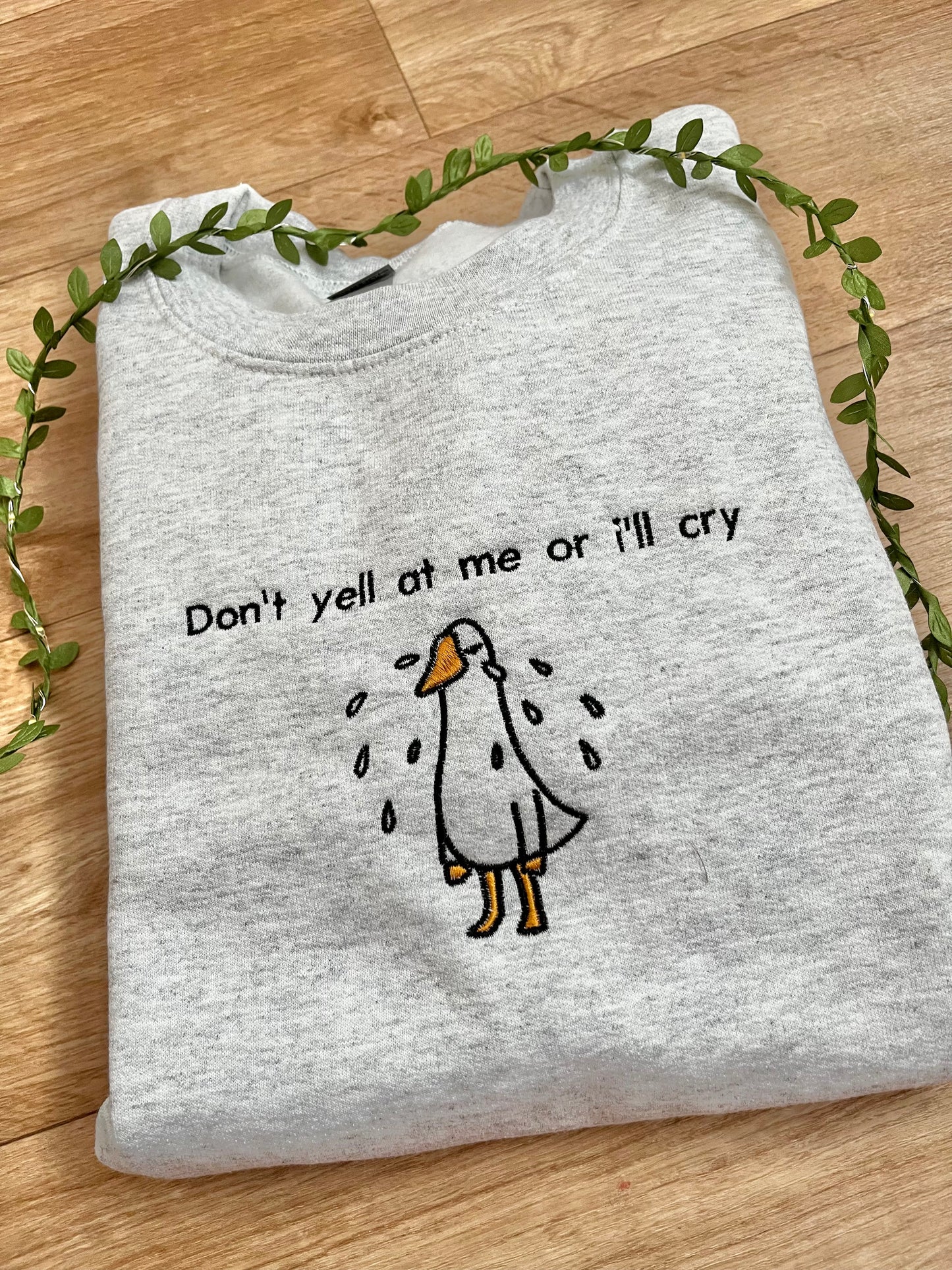 Don't yell at me or i'll cry sweatshirt