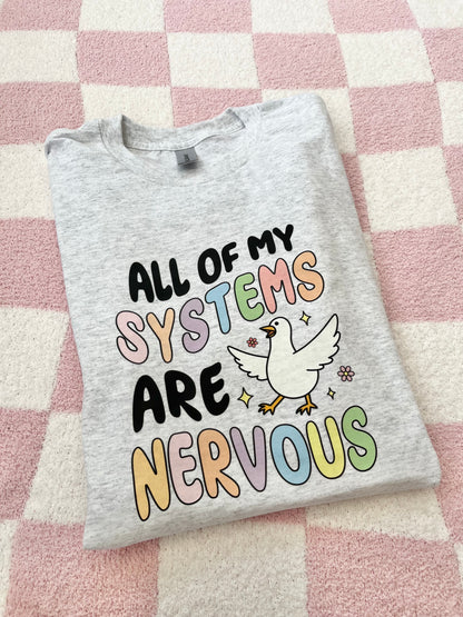 All my systems are nervous T-shirt