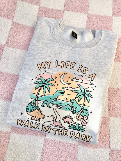 A walk in the park sweatshirt