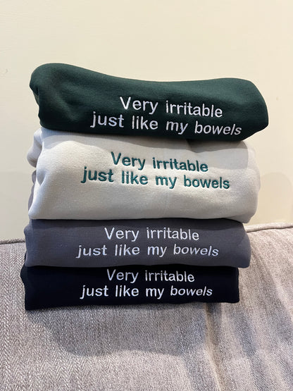 Very irritable just like my bowels sweatshirt