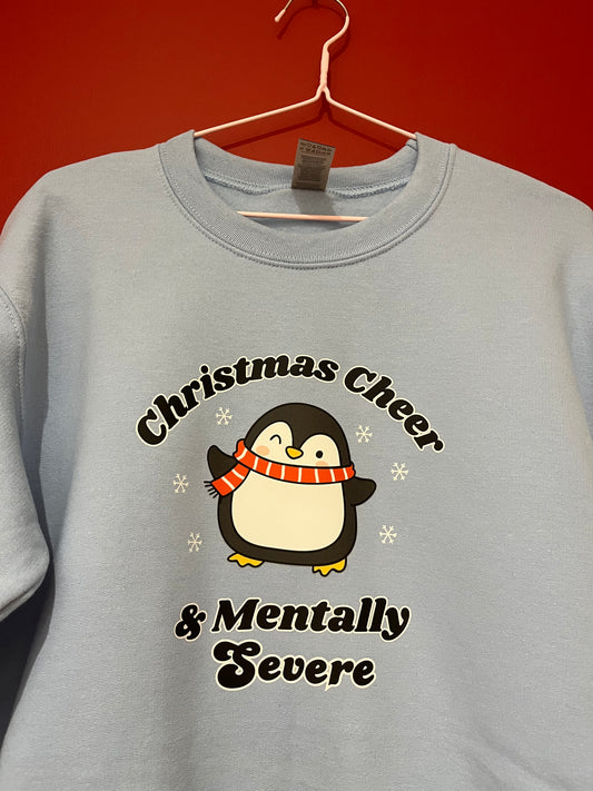 Christmas cheer & mentally severe sweatshirt