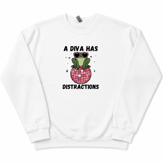 A Diva Has Distractions sweatshirt