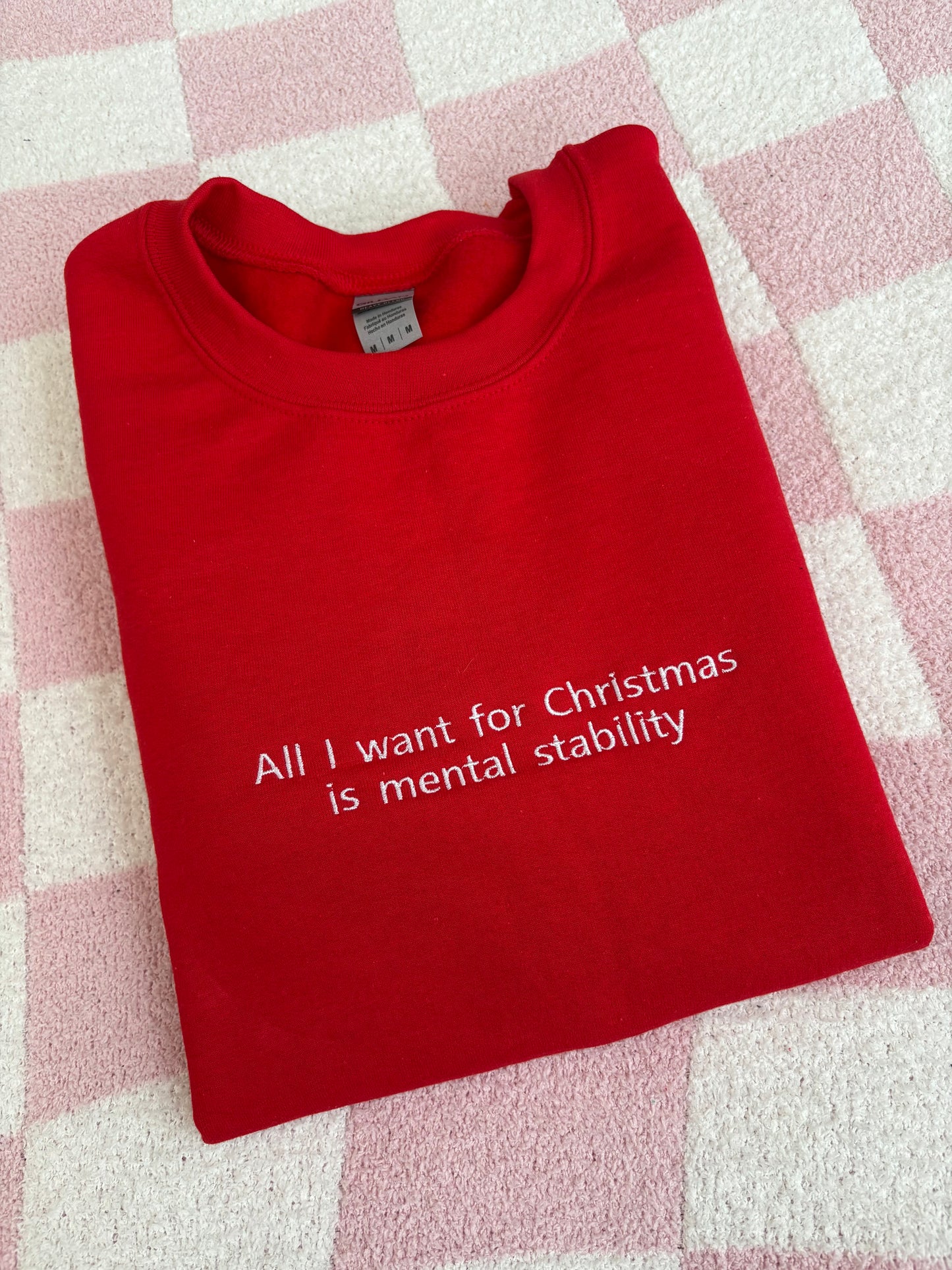 All I want for Christmas is Mental Stability Sweatshirt