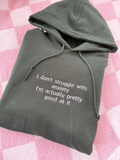 Hoodie Pretty Good at Anxiety