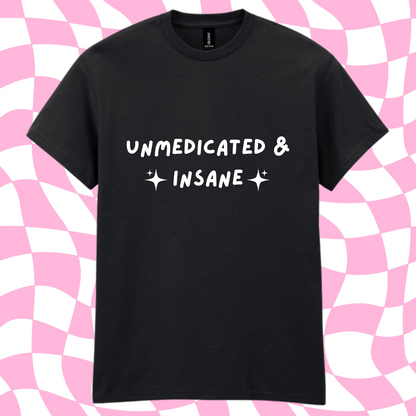 Unmedicated & insane graphic t-shirt