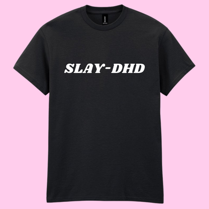 Slay-DHD graphic t-shirt