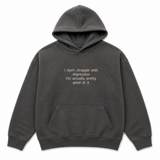I'm pretty good at depression sweatshirt