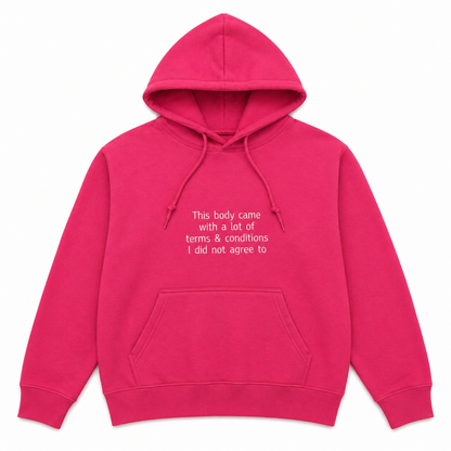 My body's terms & conditions Hoodie