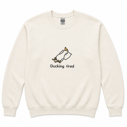 Ducking Tired Sweatshirt