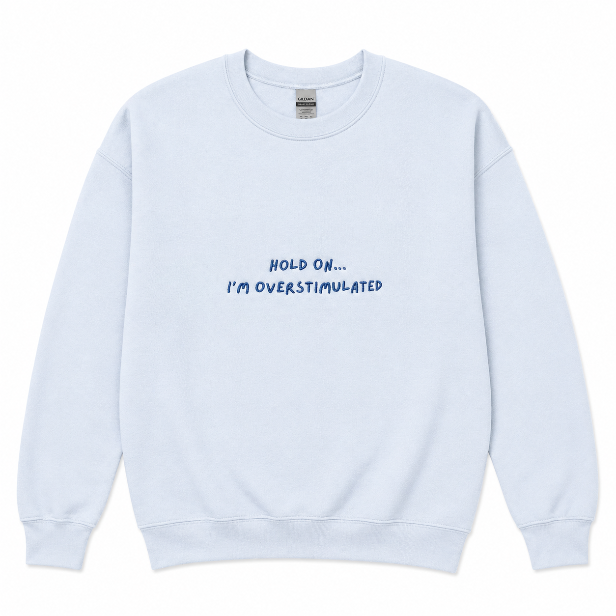 Overstimulated sweatshirt