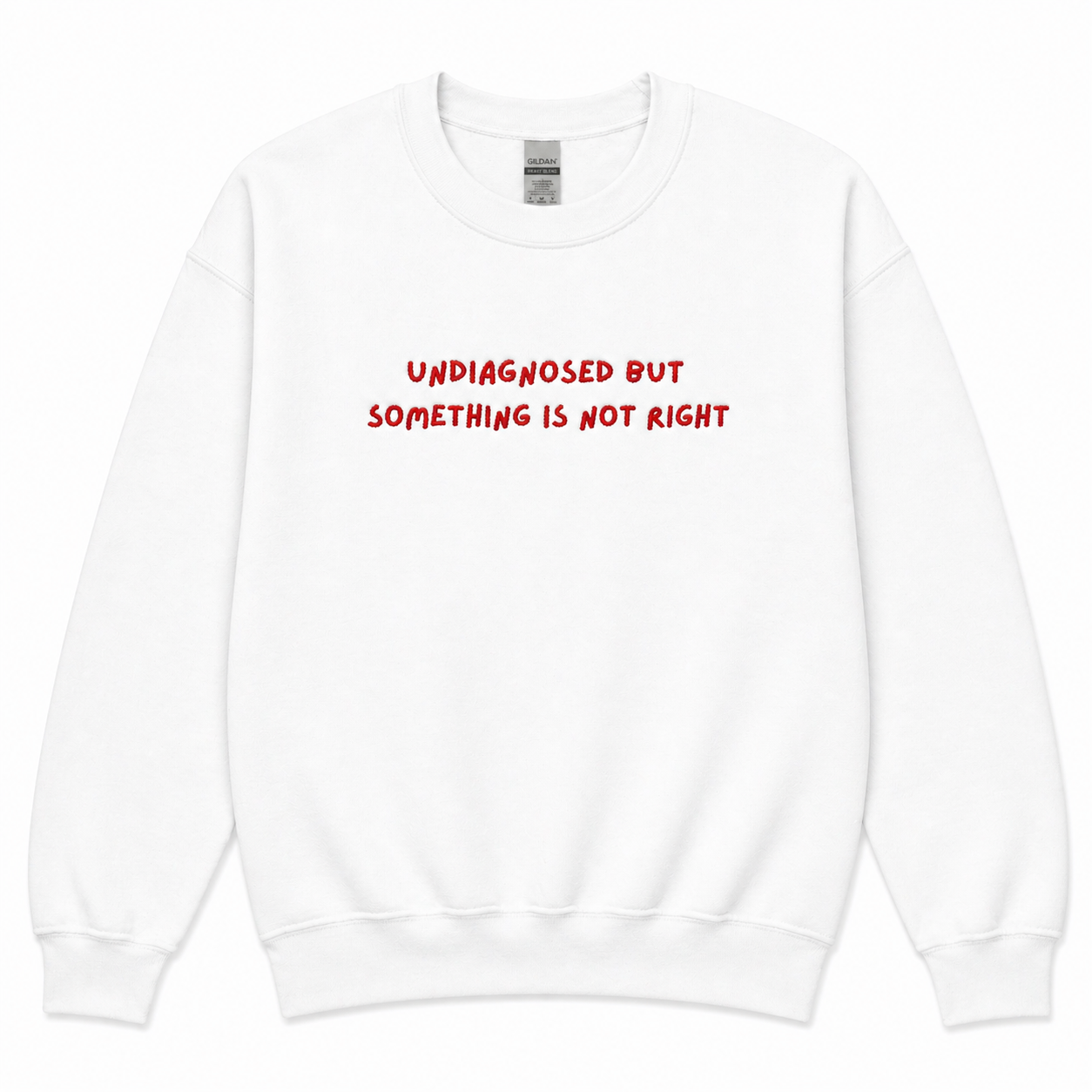 Undiagnosed but something is not right sweatshirt