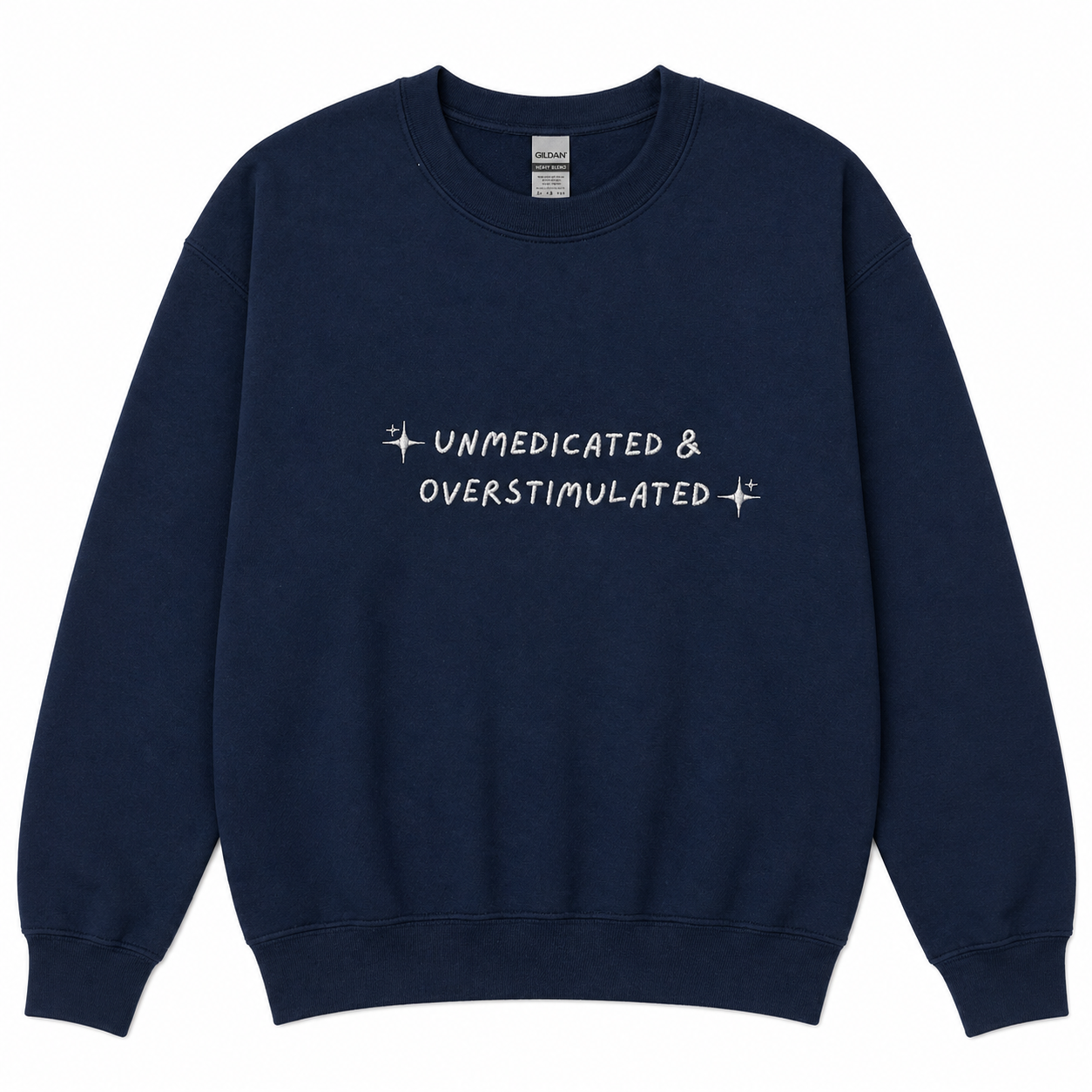 Unmedicated & Overstimulated sweatshirt