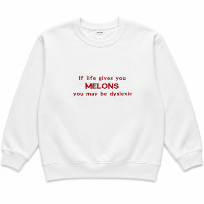If life gives you melons sweatshirt