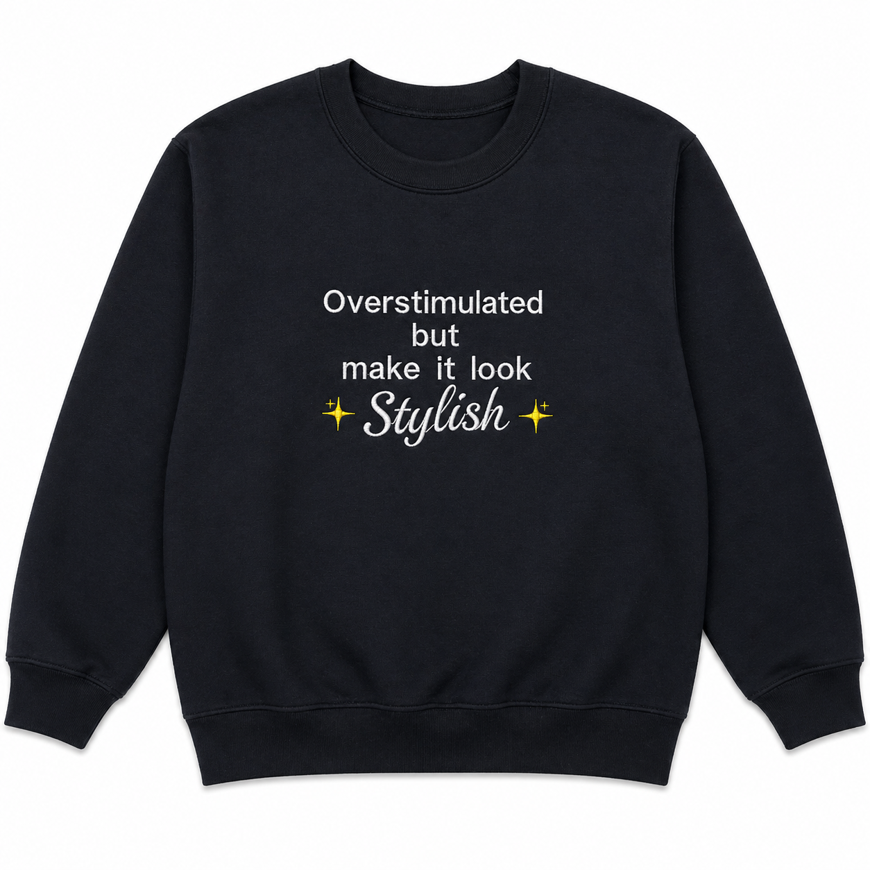 Stylish & Overstimulated sweatshirt