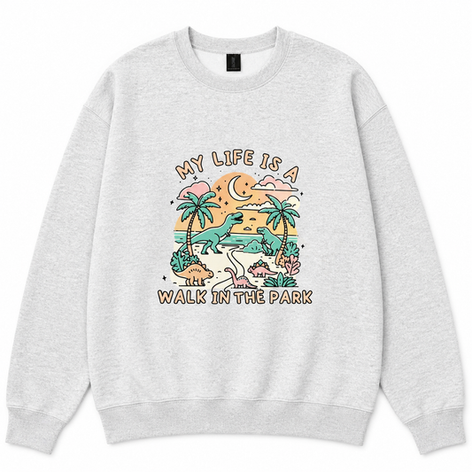 A walk in the park sweatshirt