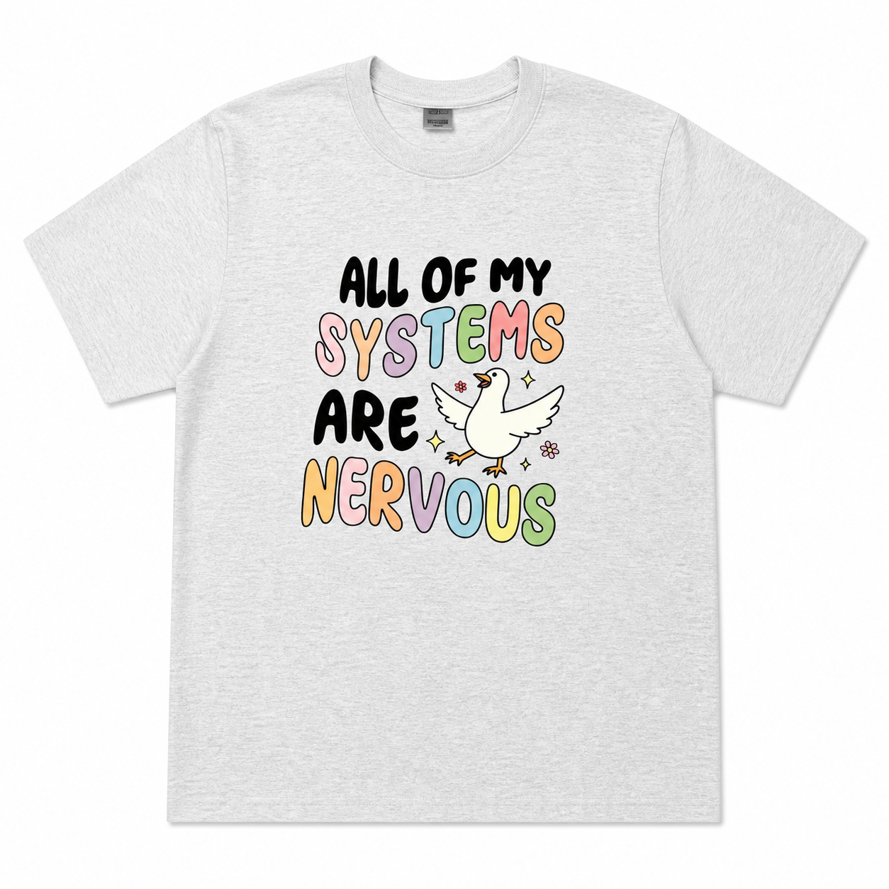 All my systems are nervous T-shirt