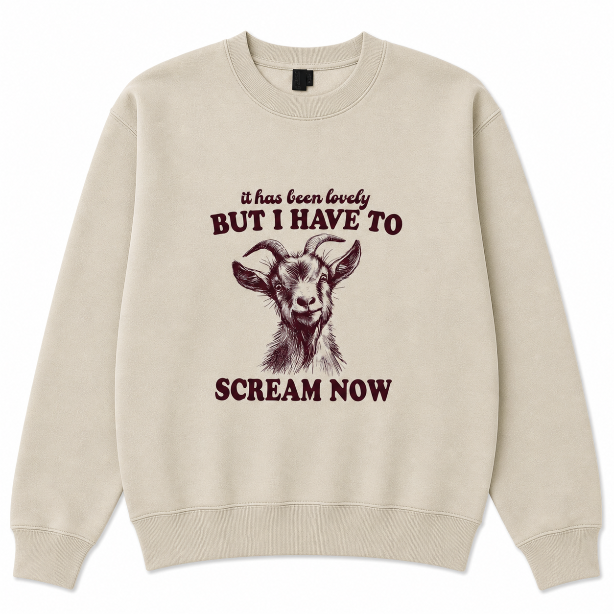 It has been lovely but I have to scream now sweatshirt