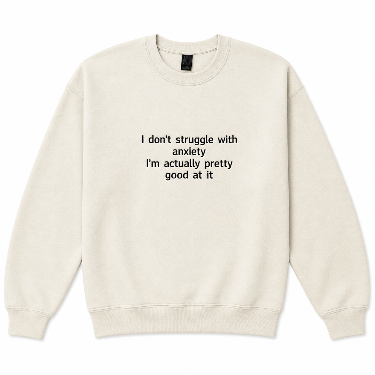 I'm pretty good at anxiety sweatshirt