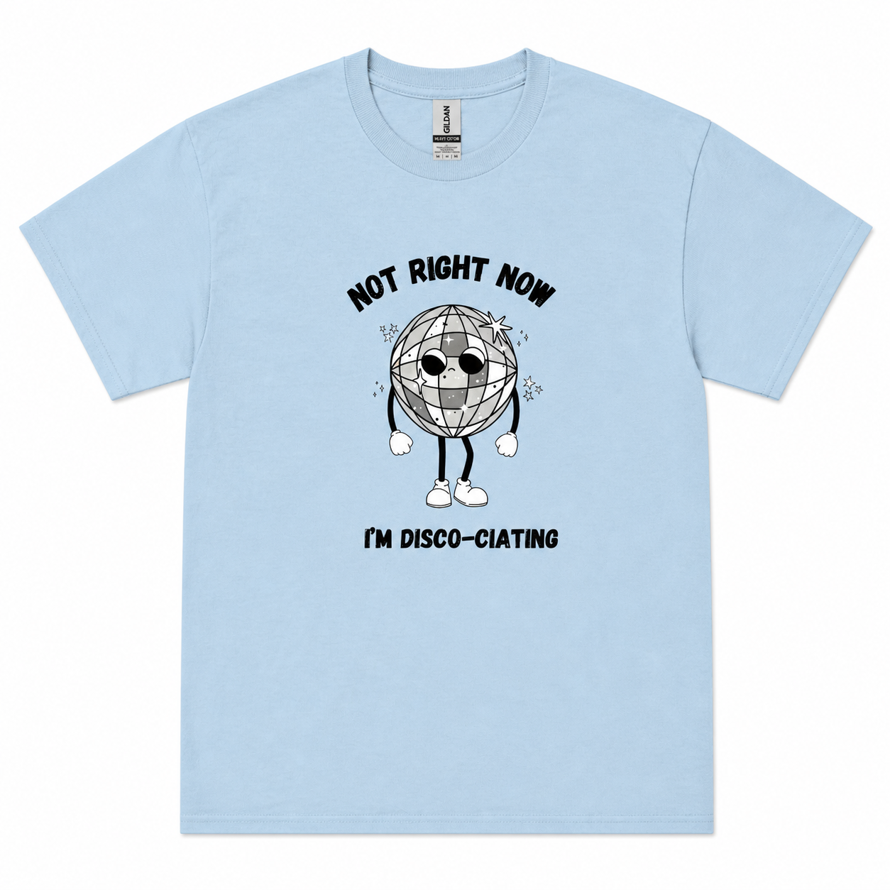 Not right now I'm Disco-ciating T-shirt