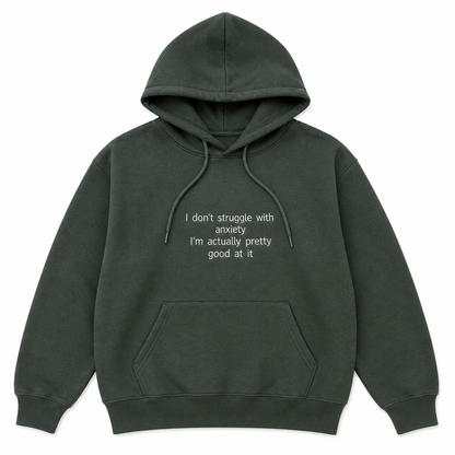 Hoodie Pretty Good at Anxiety