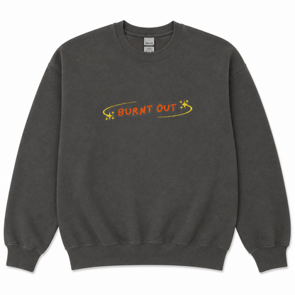 Burnt Out Sweatshirt