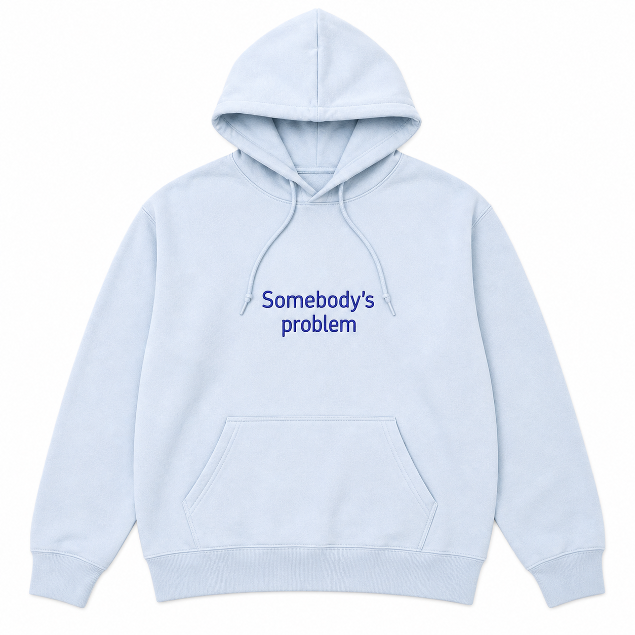 Hoodie Somebody's problem