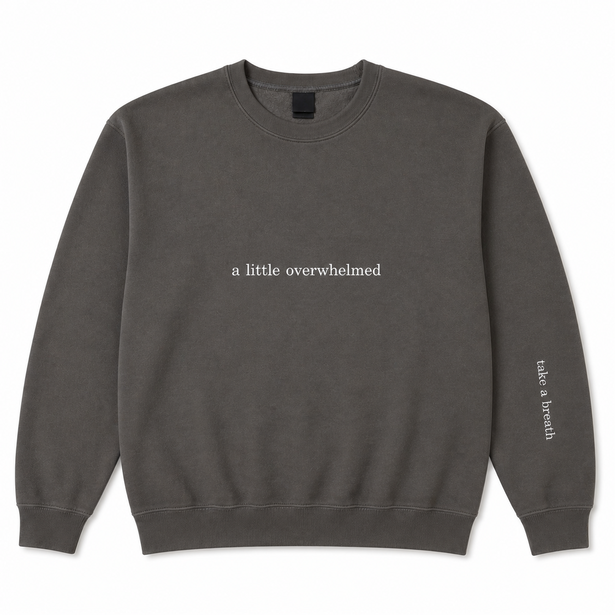 A little overwhelmed sweatshirt