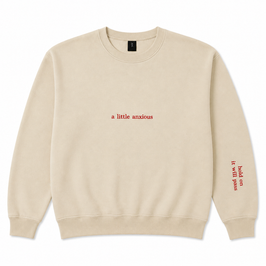A little anxious sweatshirt