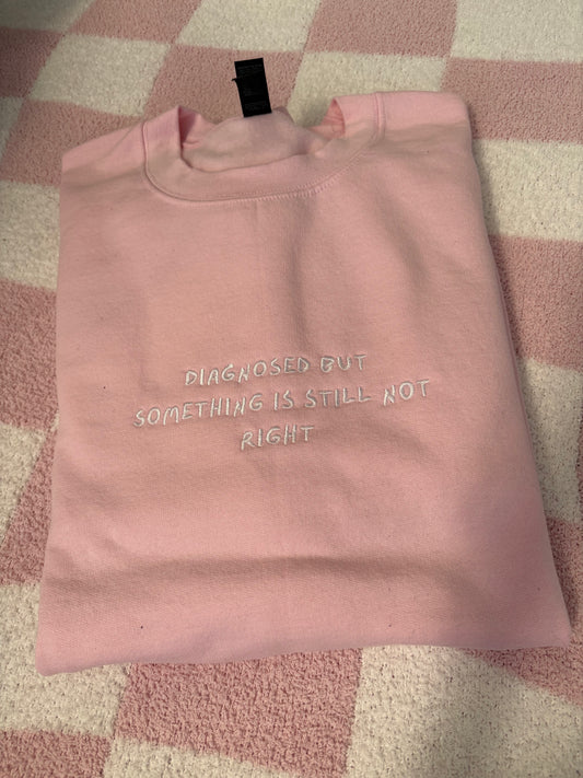 Ready to ship - XL diagnosed sweatshirt