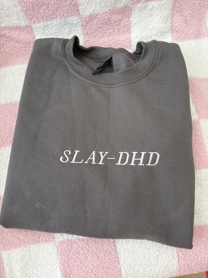 SLAY-DHD Sweatshirt